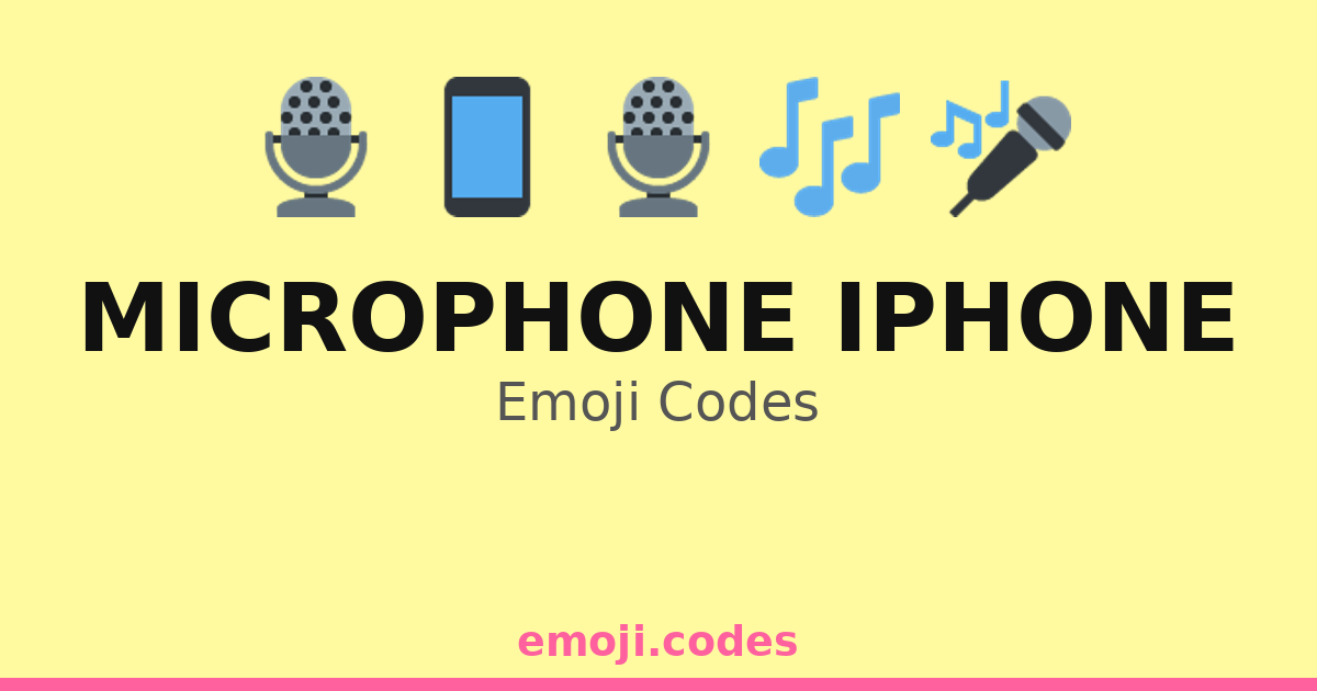 Microphone Id Code Microphone Iphone Emoji Codes 🎙️📱🎤🎶 — 27 Combinations to Copy & Paste