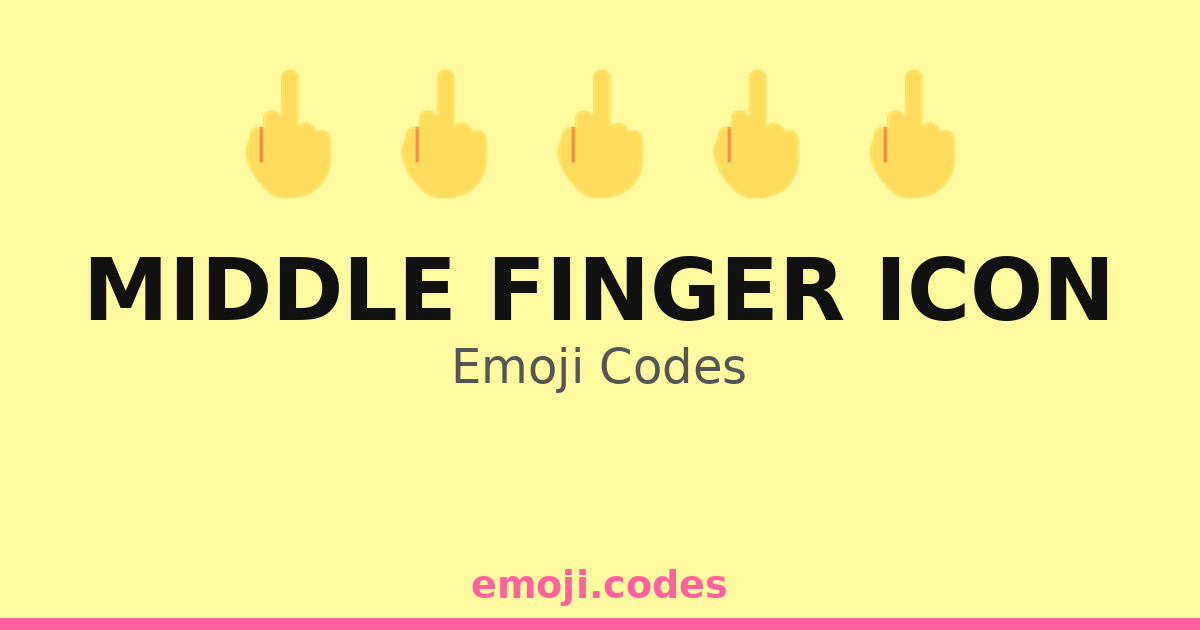 Middle Finger Icon Emoji Codes 🖕🎉😤 — 118 Combinations to Copy & Paste