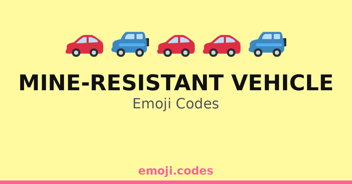 Mine-Resistant Vehicle Emoji Codes ππ£π‘οΈ β 108 Combinations to Copy & Paste