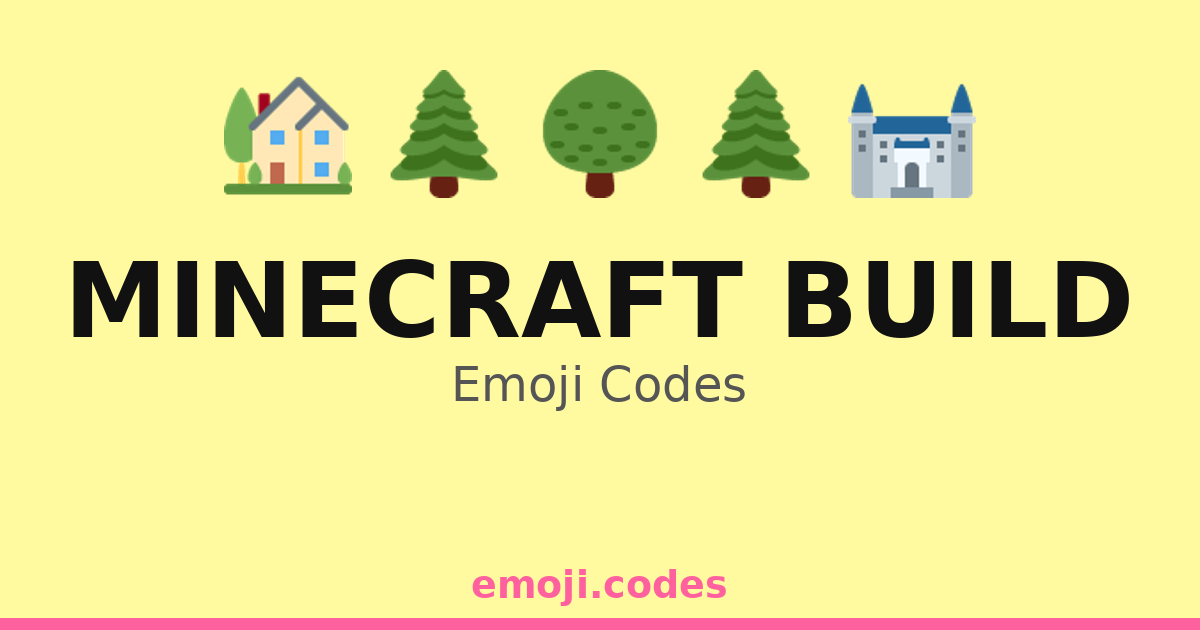 Minecraft Build Emoji Codes 🌄🏞️🌲🌿🏡 — 64 Combinations to Copy & Paste