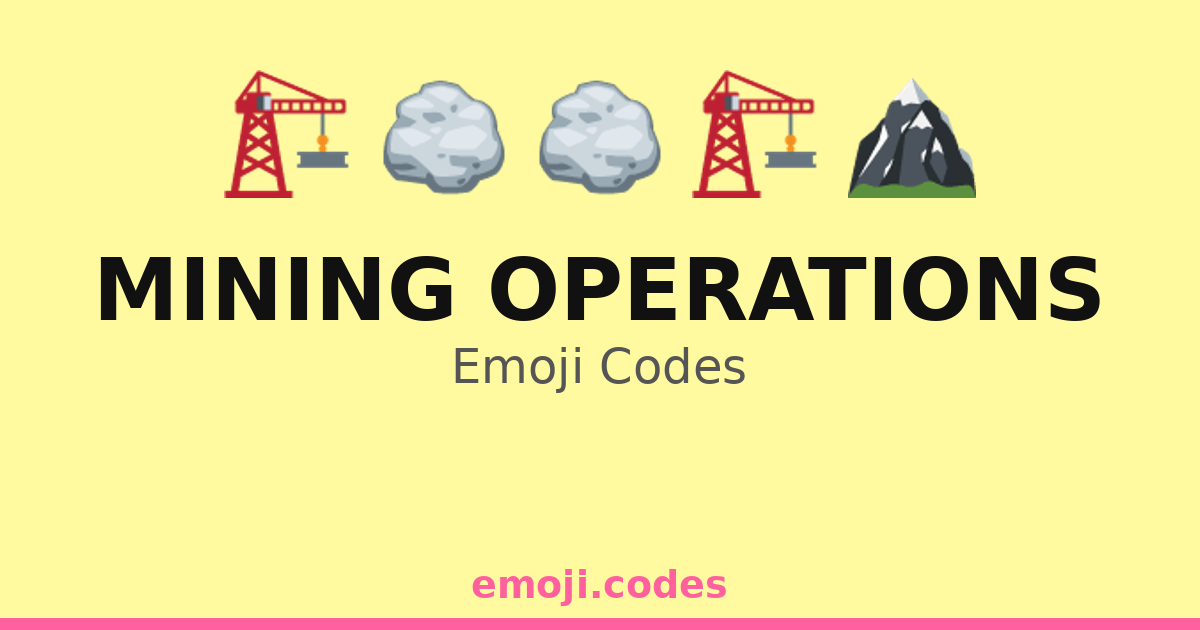 Mining Operations Emoji Codes ποΈπ§βοΈ β 187 Combinations to Copy & Paste