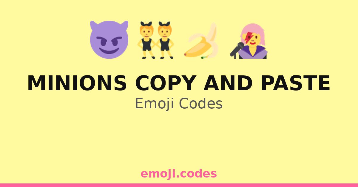 Minions Copy And Paste Emoji Codes π οΈππ β 4 Combinations to Copy & Paste