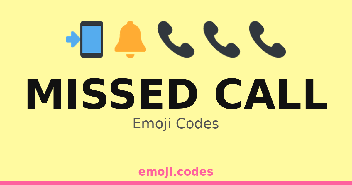 Missed Call Emoji Codes 📞📅🔕😟 — 205 Combinations to Copy & Paste