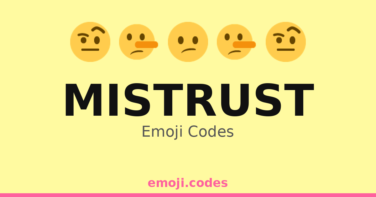 Mistrust Emoji Codes ๐๐คฅ๐ท โ 229 Combinations to Copy & Paste