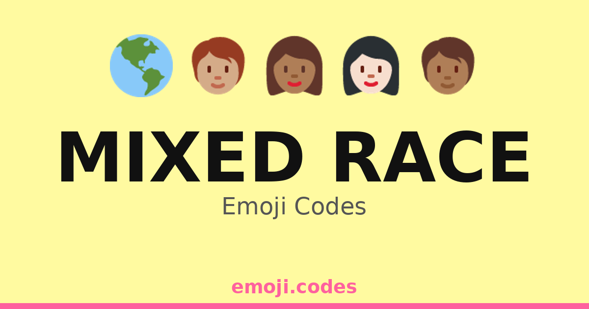 Mixed Race Emoji Codes 🌎🤲 — 83 Combinations to Copy & Paste