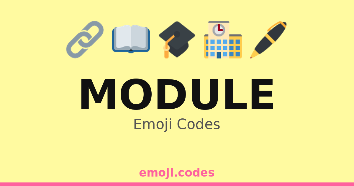 Module Emoji Codes 🎓🏆🏅📜 — 254 Combinations to Copy & Paste