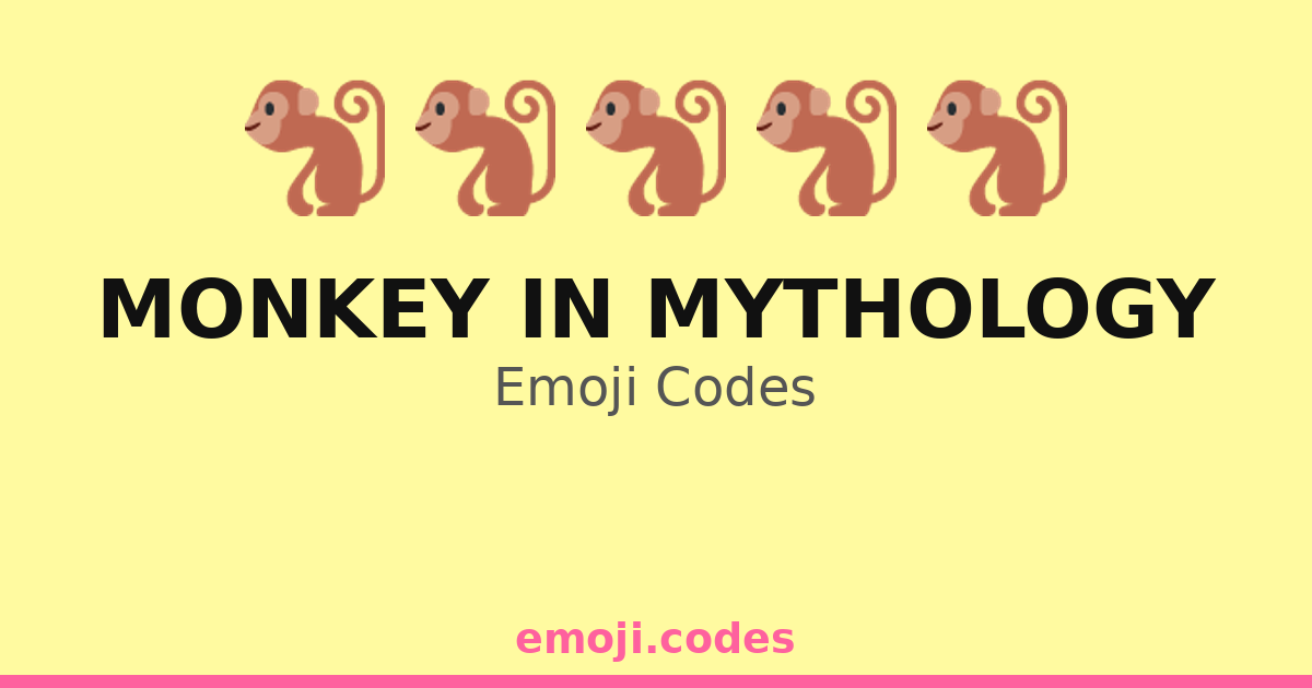 Monkey In Mythology Emoji Codes πππ
β 210 Combinations to Copy & Paste