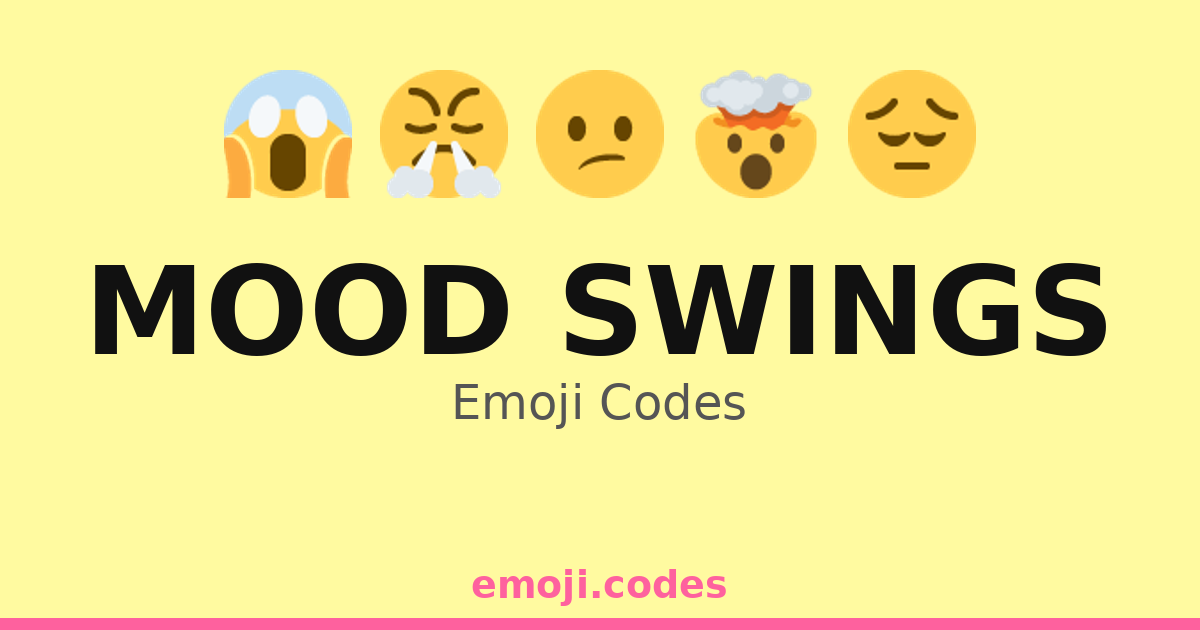 Mood Swings Emoji Codes ๐๐ฃ๐ โ 252 Combinations to Copy & Paste