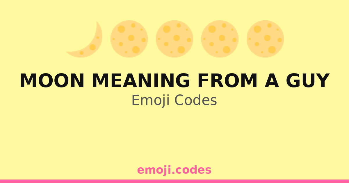 Moon Meaning From A Guy Emoji Codes 🌕🌌🌈👨 ️👨 — 57 Combinations to Copy ...