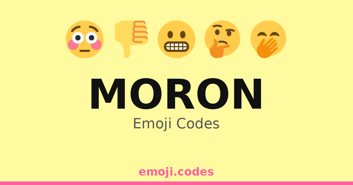 Moron Emoji Codes 👀🤪🤡 — 270 Combinations to Copy & Paste