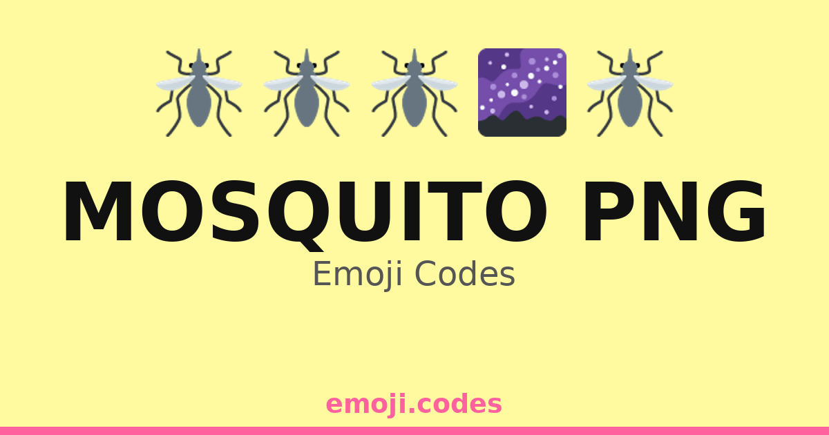 Mosquito Png Emoji Codes ππ¦πΏ β 37 Combinations to Copy & Paste