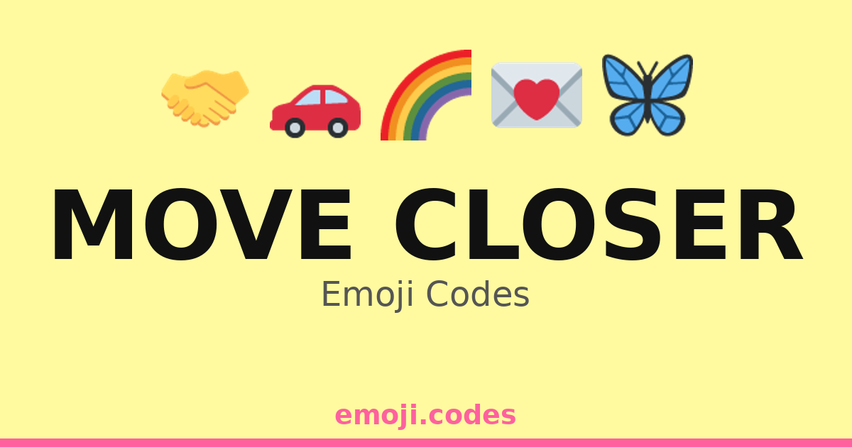Move Close Move Closer Emoji Codes 🌅 ️🏖️ — 24 Combinations to Copy & Paste
