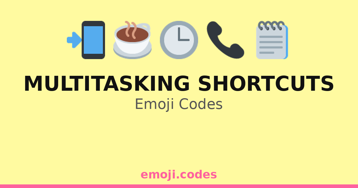 Multitasking Shortcuts Emoji Codes 👩‍💻🗓️📅 — 217 Combinations to Copy ...