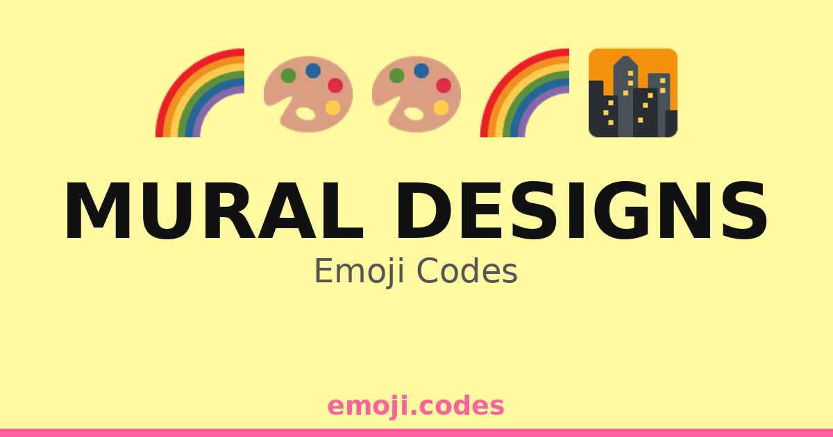 Mural Embed Code Mural Designs Emoji Codes 🌆🎨🖍️🌻 — 150 Combinations to Copy & Paste
