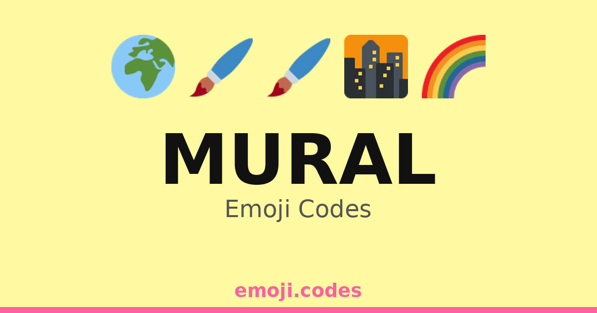 Mural Embed Code Mural Emoji Codes 🌆🎨🖌️🌈🏙️ — 231 Combinations to Copy & Paste