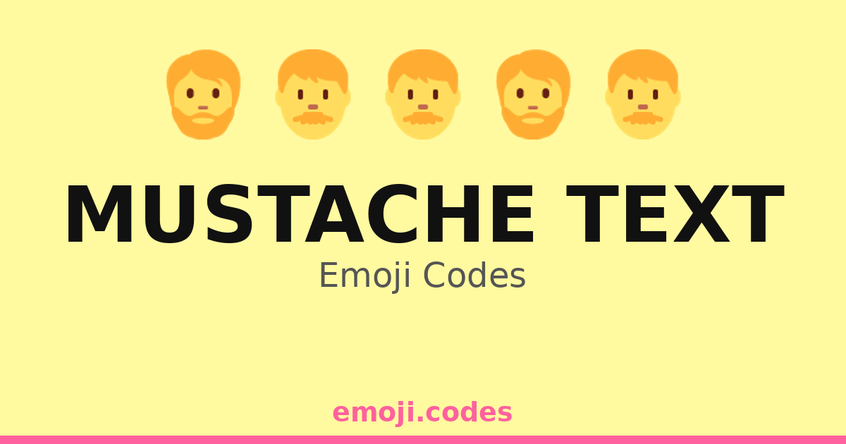 Mustache Text Emoji Codes π¨π©π· β 188 Combinations to Copy & Paste
