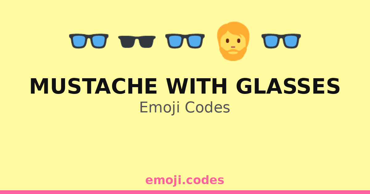 Mustache Token Code Mustache With Glasses Emoji Codes 👓 — 299 Combinations to Copy & Paste