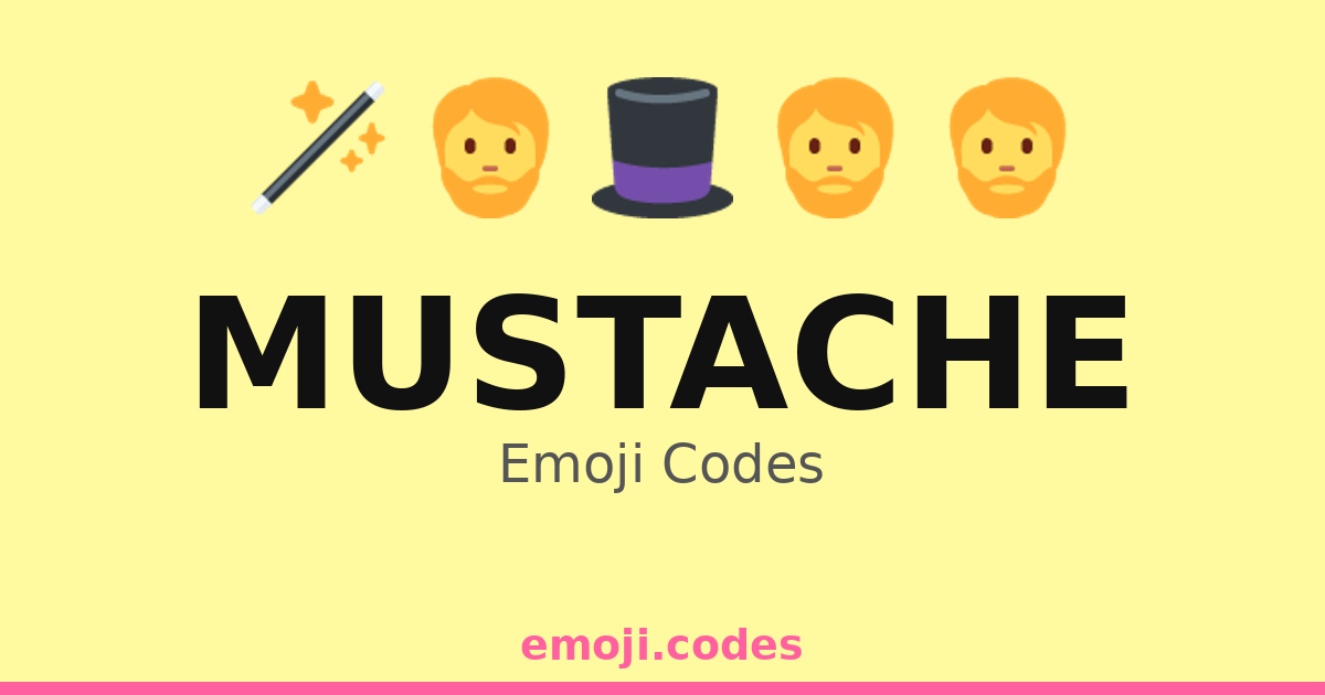 Mustache Token Code Mustache Emoji Codes 🎩🧔🍻 — 490 Combinations to Copy & Paste