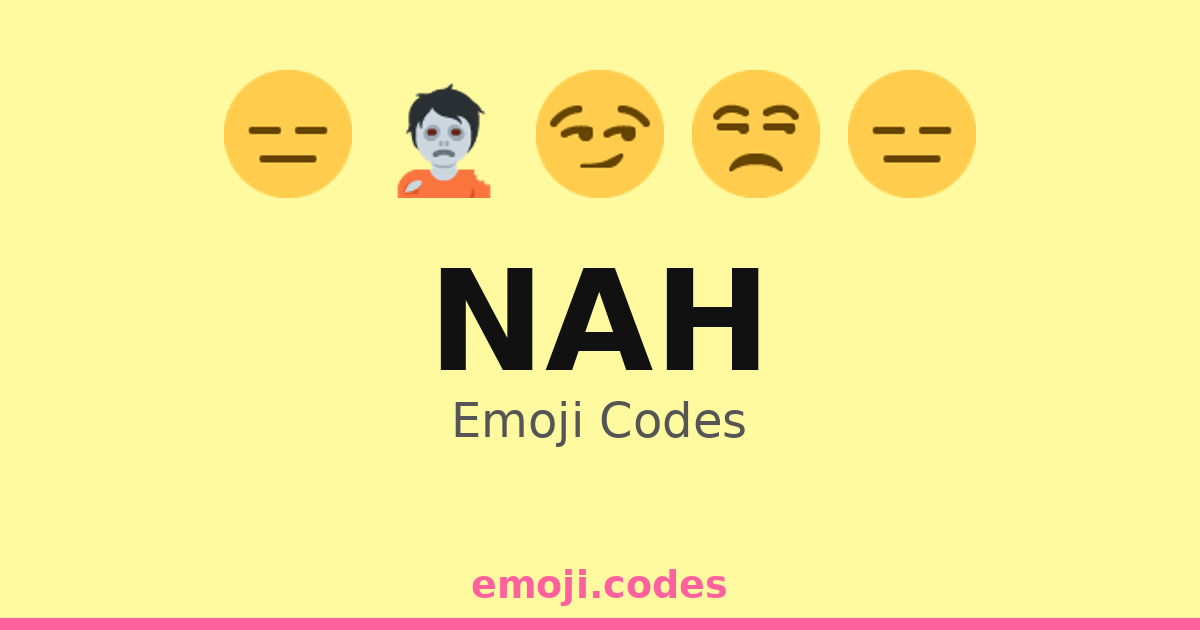 Nah Emoji Codes 🔒 — 197 Combinations to Copy & Paste