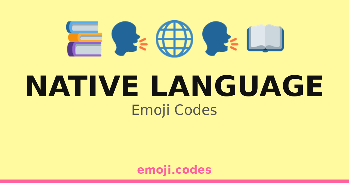 Native Language Emoji Codes 🌍🗣️🇦🇷📚 — 209 Combinations to Copy & Paste