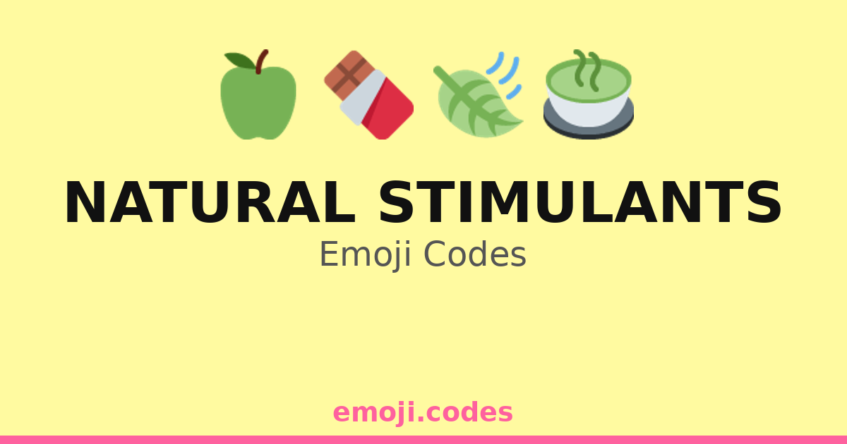 Natural Stimulants Emoji Codes πππ β 150 Combinations to Copy & Paste