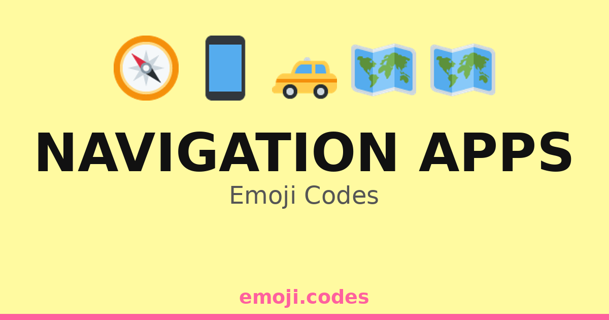 Navigation Apps Emoji Codes 📍🚶‍♀️🏙️ — 207 Combinations to Copy & Paste