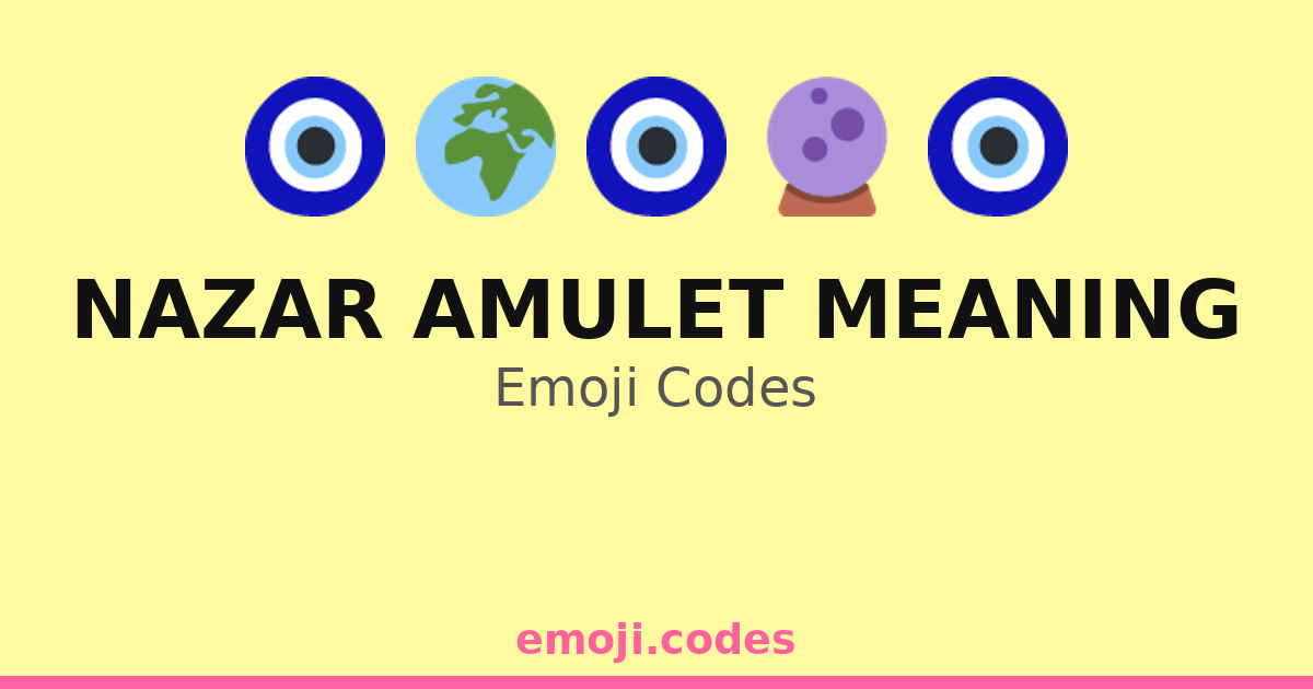 Nazar Amulet Meaning Emoji Codes ๐๐งฟ๐ โ 124 Combinations to Copy & Paste