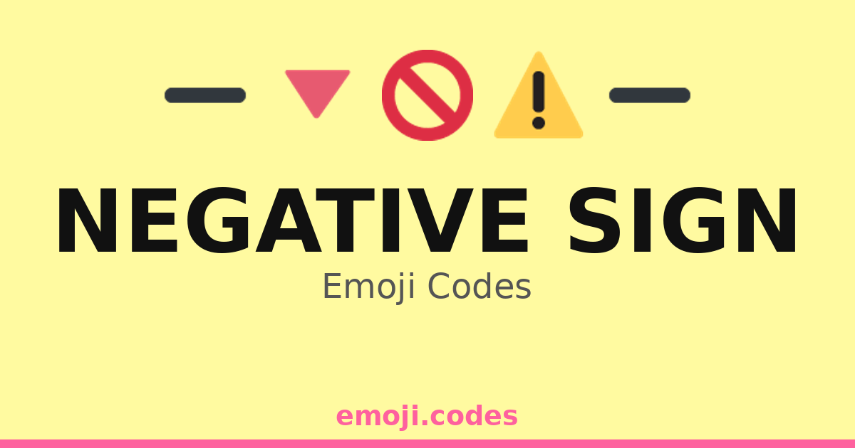 Negative Sign Emoji Codes 📉🔻 ⚠️🔴🚫🛑 — 128 Combinations to Copy & Paste
