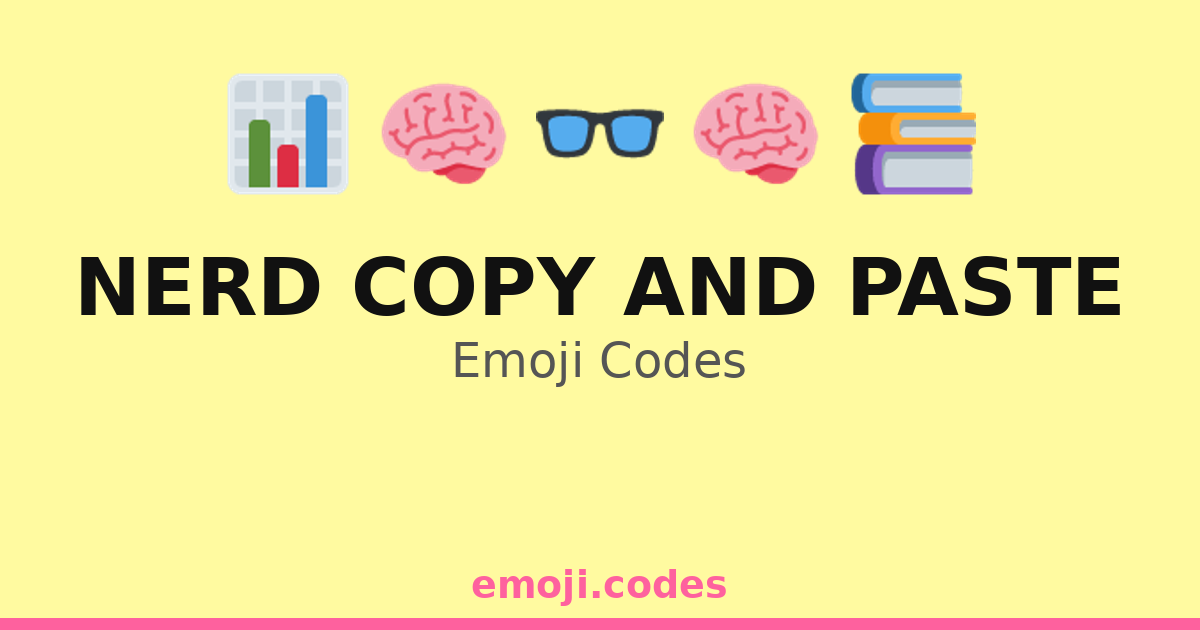 Nerd Copy And Paste Emoji Codes 🎮🖥️📚 — 349 Combinations to Copy & Paste