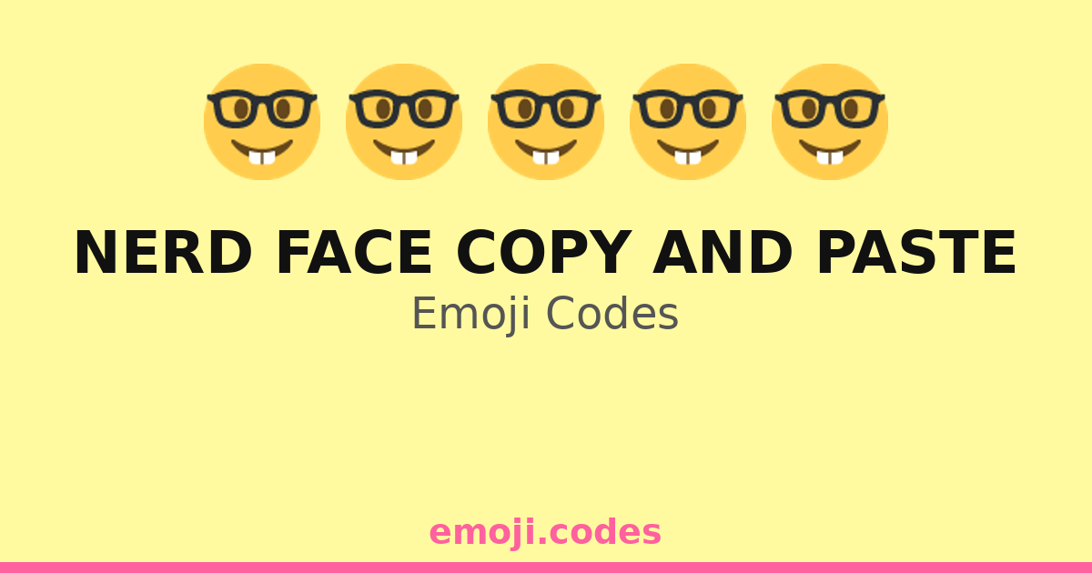 Nerd Face Copy And Paste Emoji Codes 🤓🎓💻 — 106 Combinations to Copy & Paste