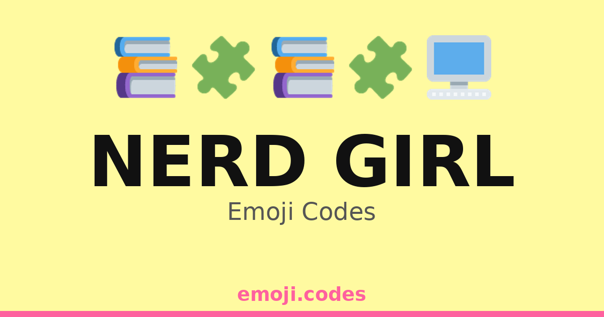 Nerd Girl Emoji Codes 🎮🕹️👾👩‍🎤 — 304 Combinations to Copy & Paste