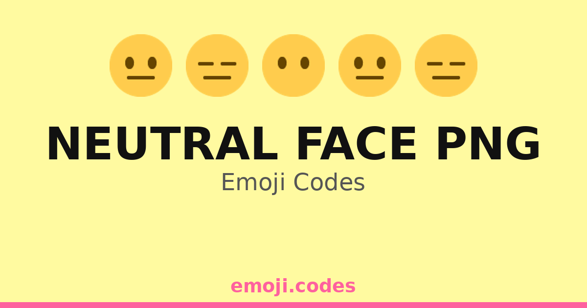 Neutral Face Png Emoji Codes 😐😐😑 — 30 Combinations to Copy & Paste