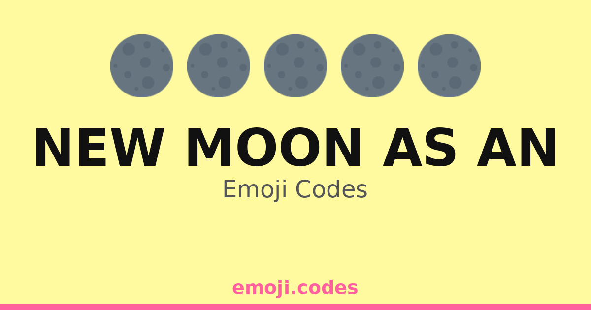 Moon Ascii Code New Moon As An Emoji Codes 🌑🌌🌙🌊🏕️🔥 — 34 Combinations to Copy & Paste