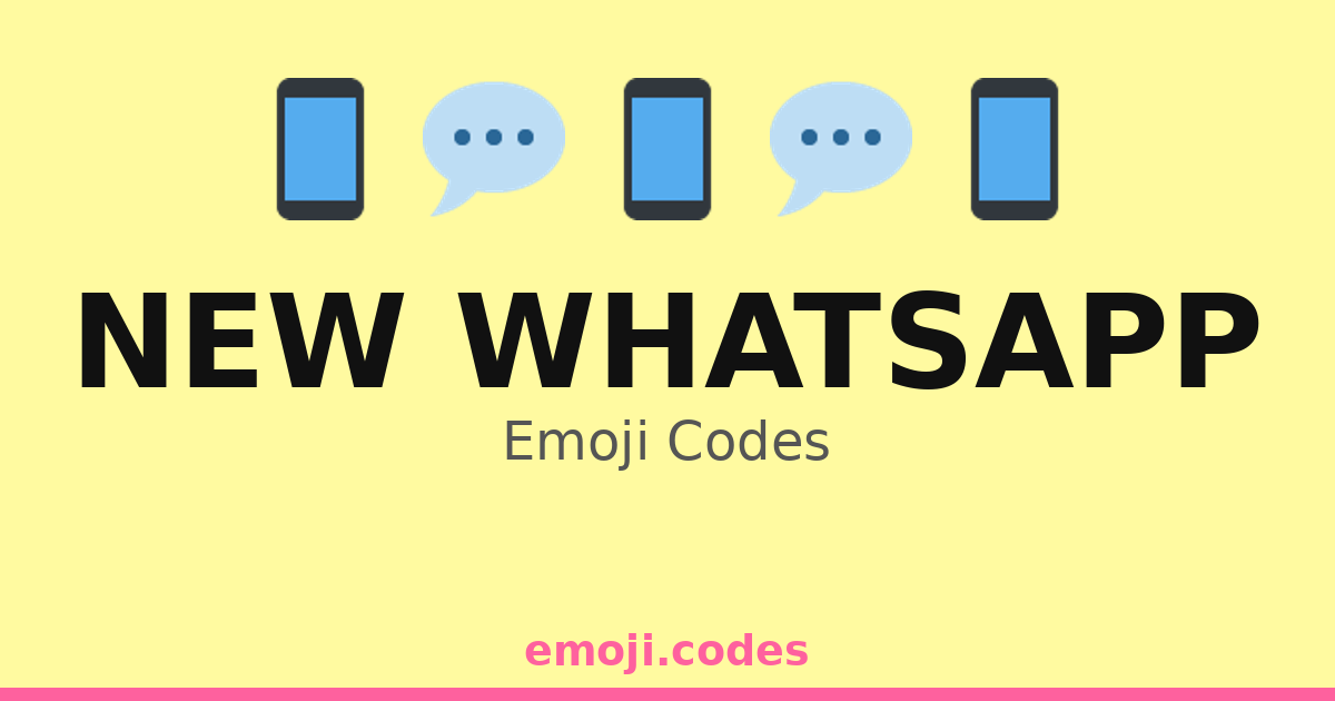New Whatsapp Emoji Codes 🆕📱💡🌈 — 202 Combinations to Copy & Paste