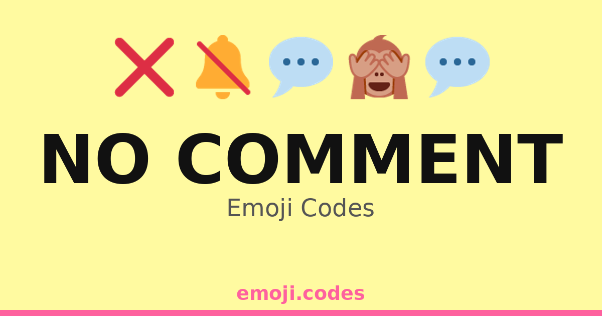 No Comment Emoji Codes π¬ππ€ β 137 Combinations to Copy & Paste