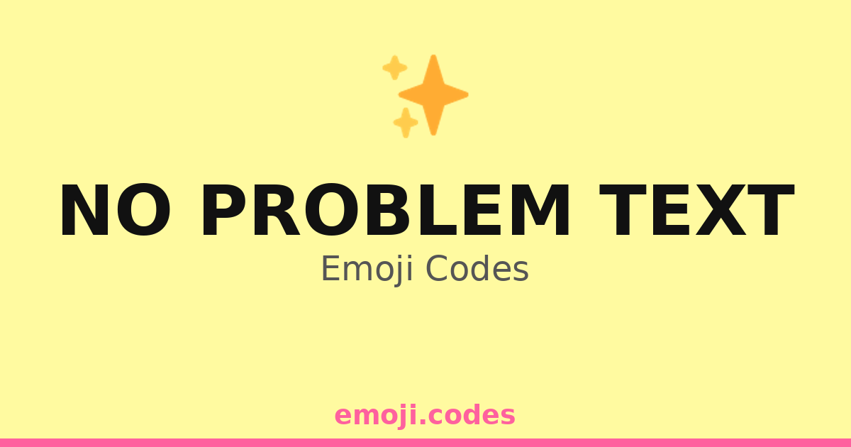 No Problem Text Emoji Codes 🏓 — 55 Combinations to Copy & Paste