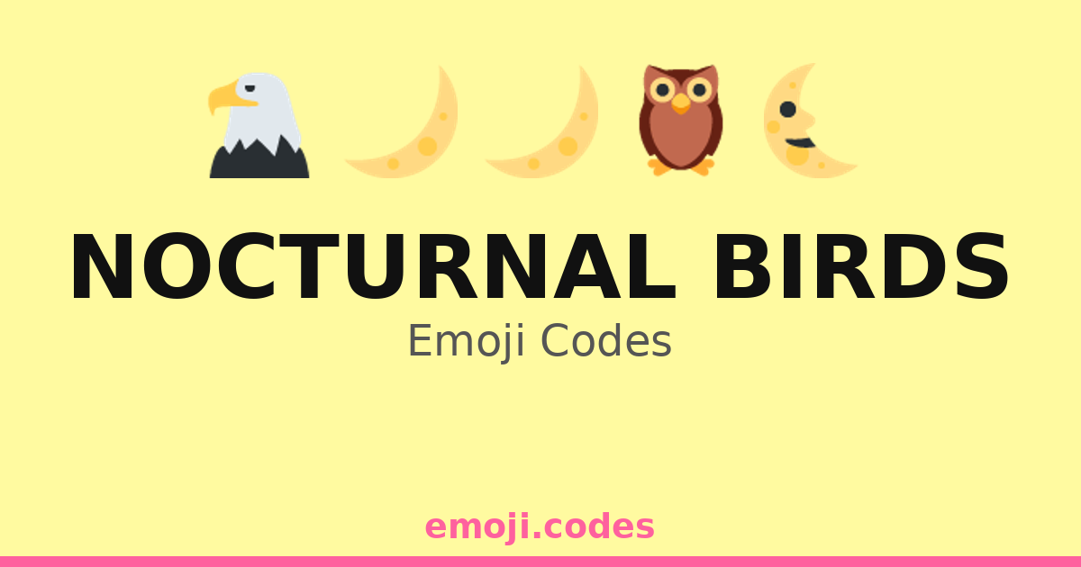 Nocturnal Birds Emoji Codes 🌌🦉🌙🌕 — 153 Combinations to Copy & Paste