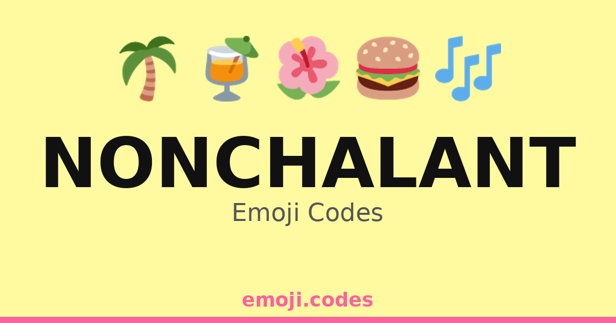 Nonchalant Emoji Codes ๐๐โโ๏ธ๐ โ 63 Combinations to Copy & Paste