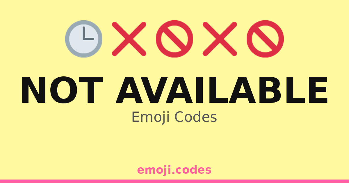 Not Available Emoji Codes ๐๐๐ท โ 26 Combinations to Copy & Paste