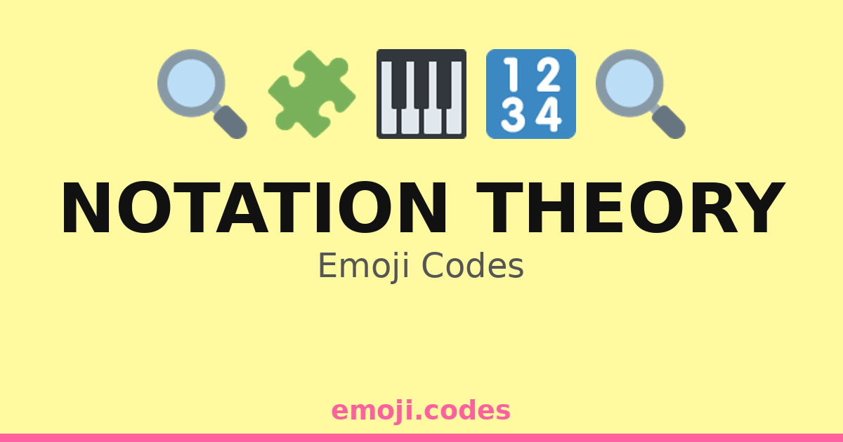 Notation Theory Emoji Codes πΉπ·πΊπΌ β 81 Combinations to Copy & Paste