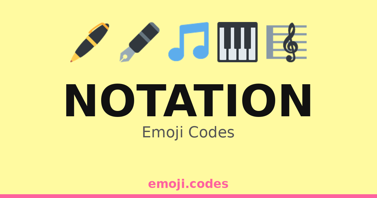 Notation Emoji Codes πΏ β 167 Combinations to Copy & Paste