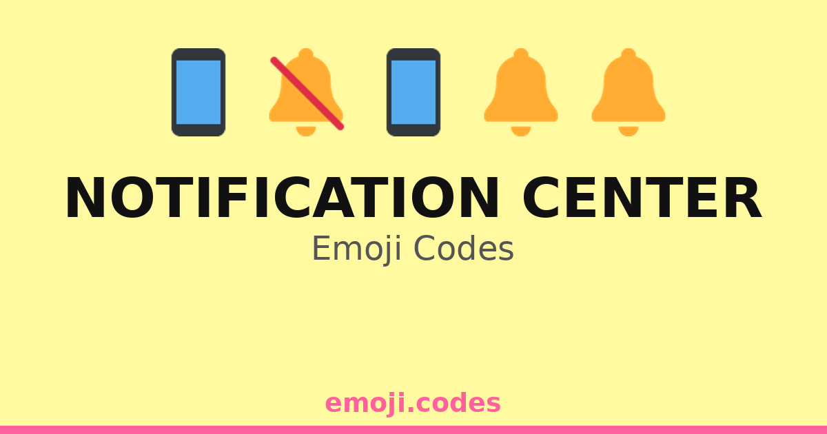 Notification Center Emoji Codes 📩📲🔔📭 — 208 Combinations to Copy & Paste