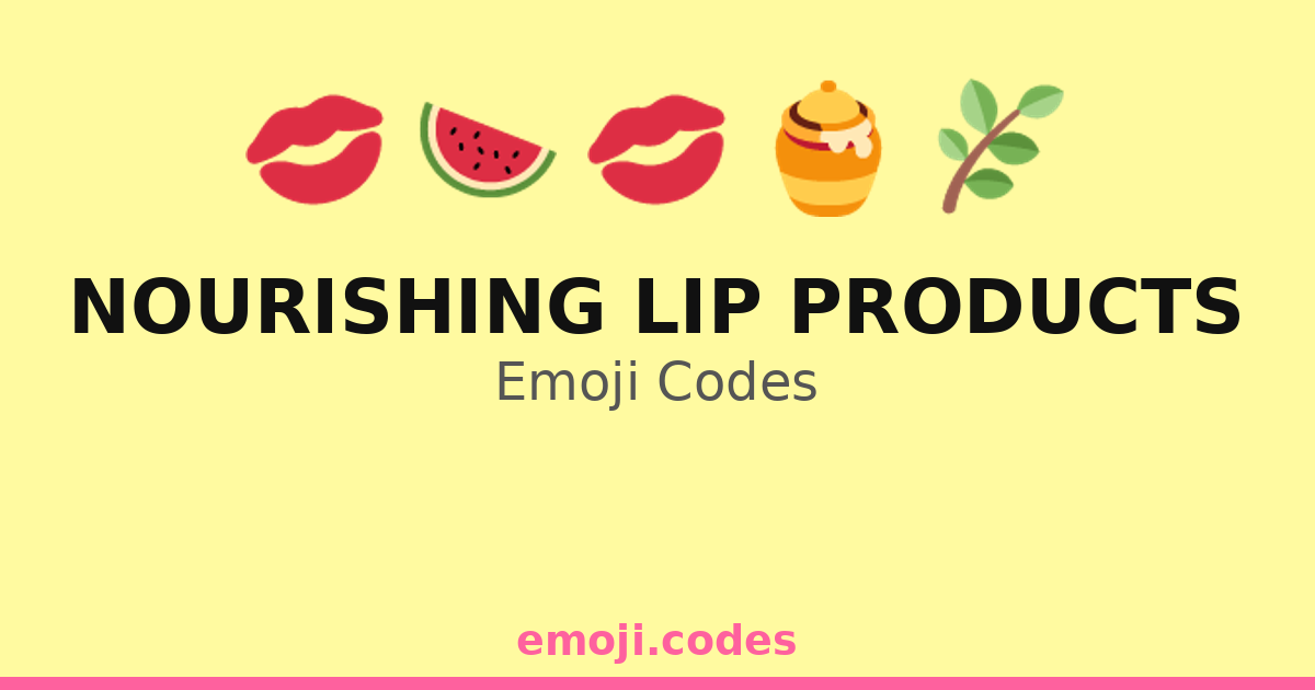 Nourishing Lip Products Emoji Codes πΈππ β 154 Combinations to Copy & Paste