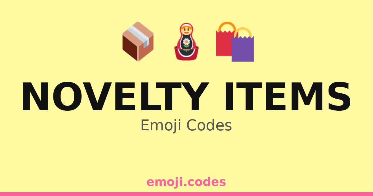 Novelty Items Emoji Codes 📦🎀📬 — 211 Combinations to Copy & Paste
