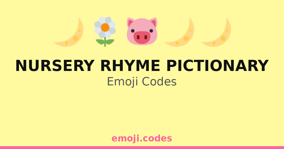 Rhyme Code Nursery Rhyme Pictionary Emoji Codes 🌙🌟🐑 — 194 Combinations to Copy & Paste