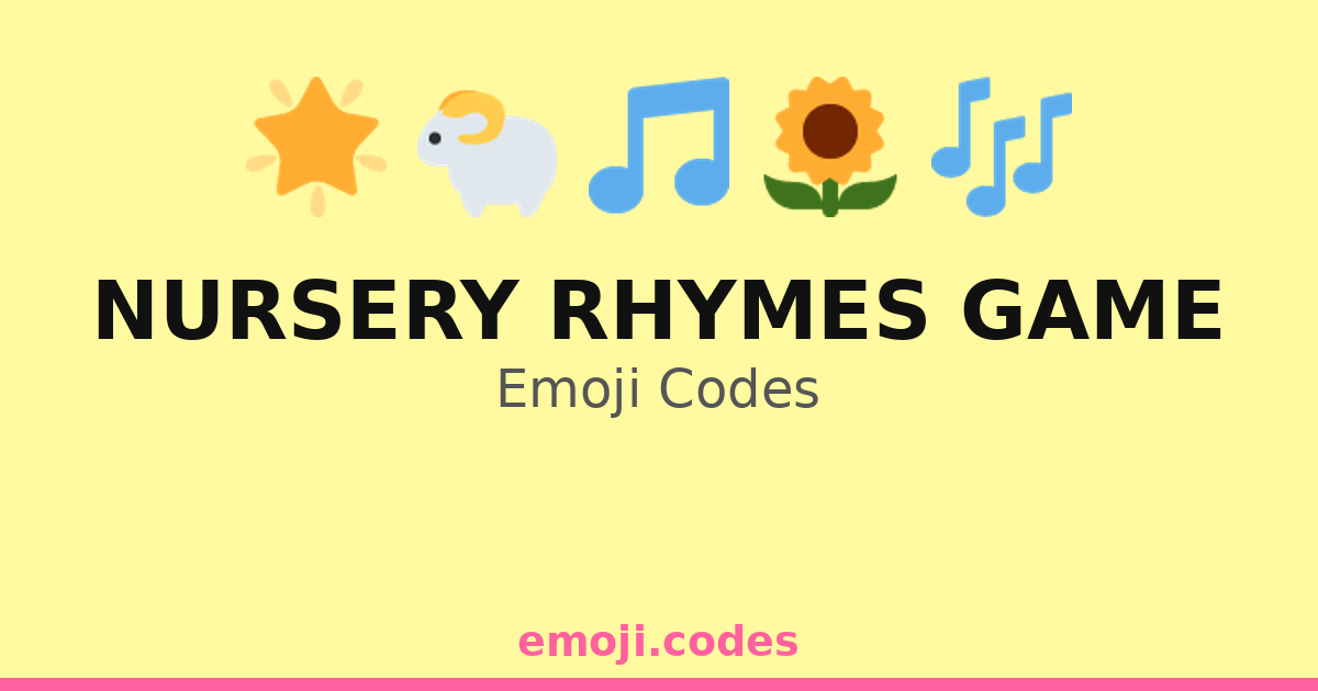 Rhyme Code Nursery Rhymes Game Emoji Codes 🌈🎵🐦 — 176 Combinations to Copy & Paste