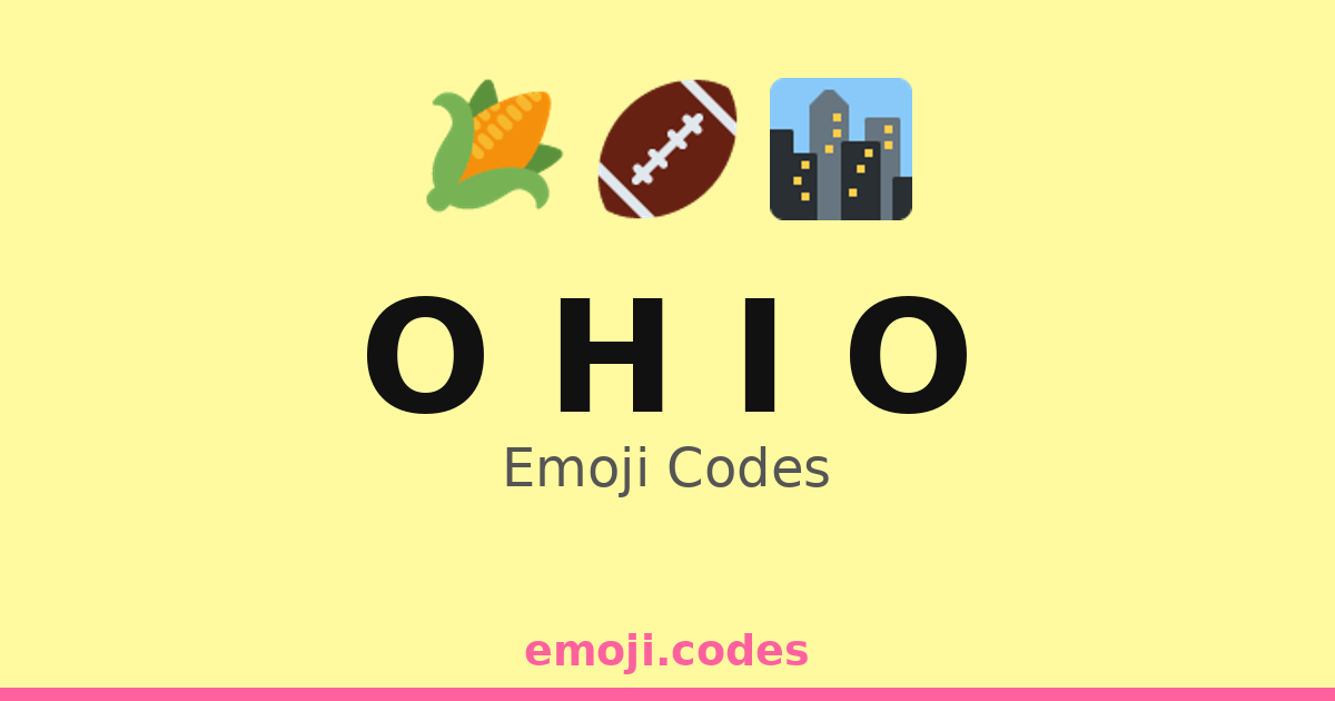 O Hi O H I O Emoji Codes 🌽🏈🌾 — 129 Combinations to Copy & Paste