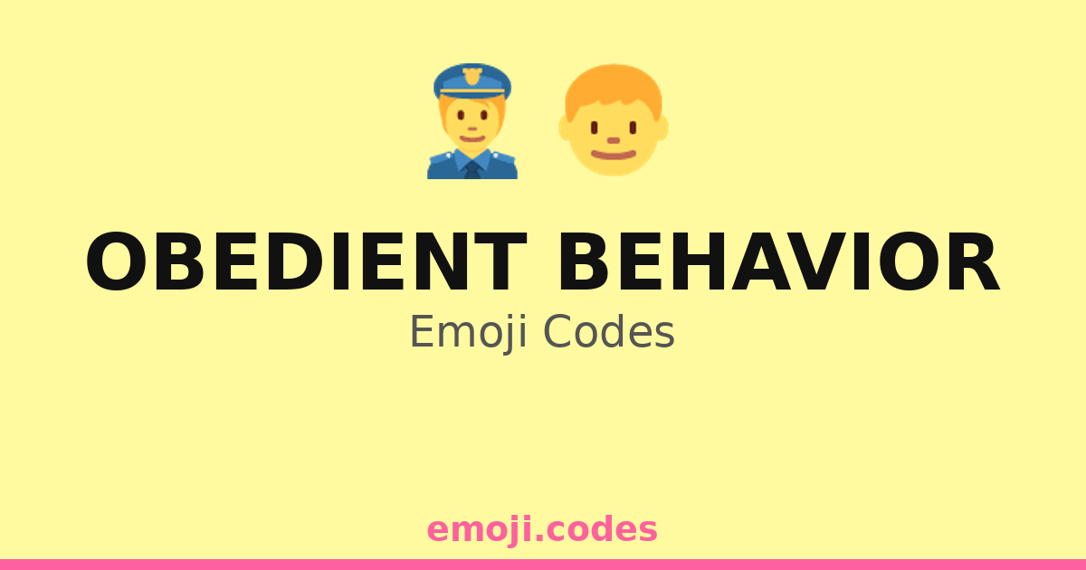 Obedient Behavior Emoji Codes ๐ฆ๐ฉโ๐ซ โ 140 Combinations to Copy & Paste