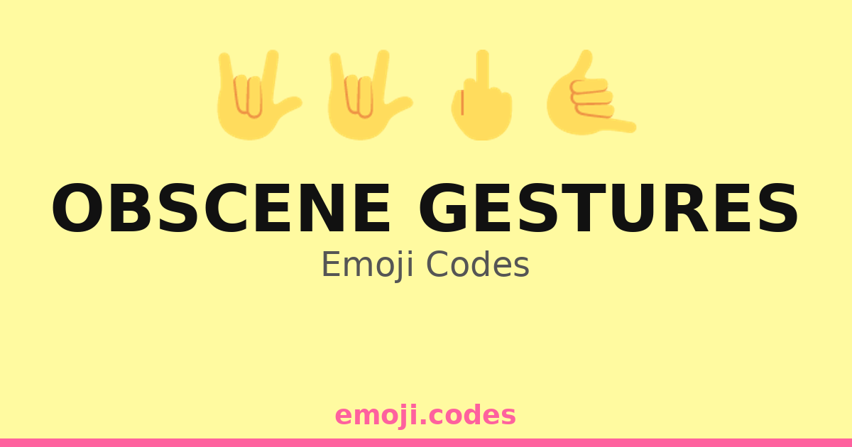 Obscene Gestures Emoji Codes ๐๐๐
โ 14 Combinations to Copy & Paste