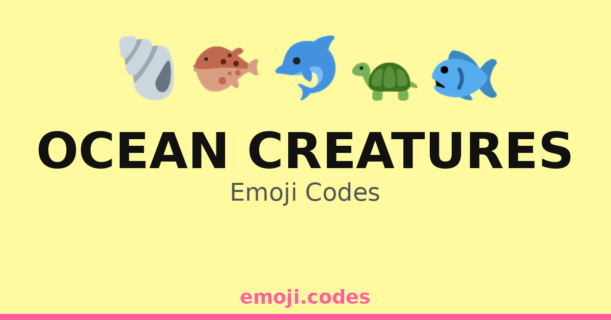 Ocean Creatures Emoji Codes ๐๐๐ฌ๐ โ 258 Combinations to Copy & Paste
